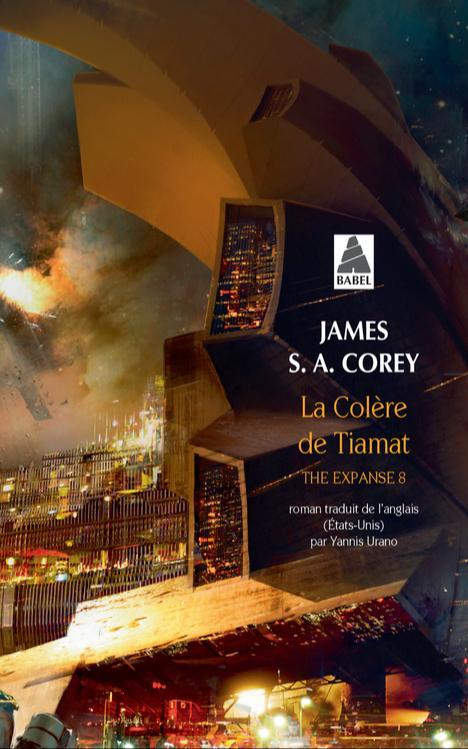 James S. A. Corey: La Colère de Tiamat: The Expanse 8 (French language, 2022, Actes Sud)