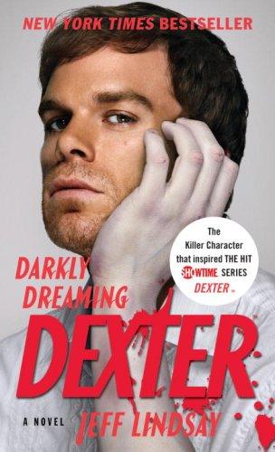 Jeff Lindsay: Darkly Dreaming Dexter (Vintage Crime/Black Lizard) (Paperback, Vintage)