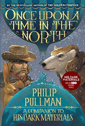 Philip Pullman: ONCE UPON A TIME IN THE NORTH (2017)