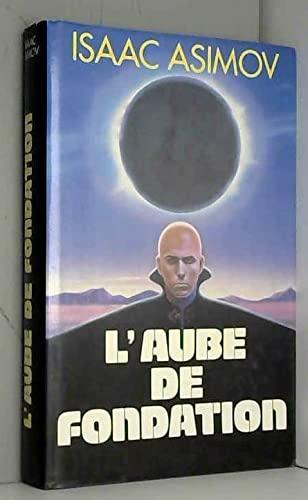 Isaac Asimov: L'aube de Fondation (French language, 1994, France Loisirs)