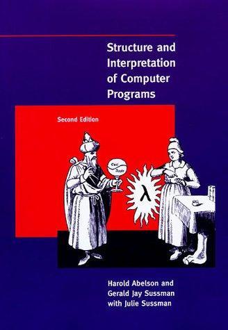 Hal Abelson, Gerald Jay Sussman: Structure and Interpretation of Computer Programs (1996)