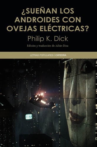 Philip K. Dick: ¿Sueñan los androides con ovejas eléctricas? (Spanish language, 2018, Cátedra)