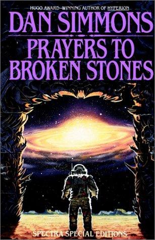 Dan Simmons: Prayers to Broken Stones (Paperback, Spectra)