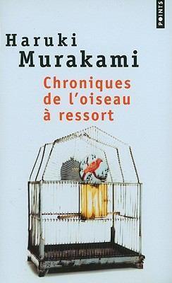村上春樹: Chroniques de l'oiseau à ressort (French language, 2004, Éditions du Seuil)