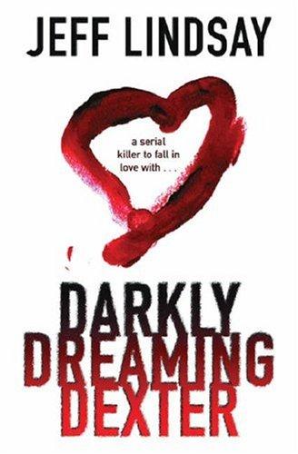 Jeff Lindsay: Darkly Dreaming Dexter (Hardcover, Orion)