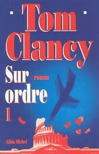 Tom Clancy: Sur ordre (French language, Éditions Albin Michel)