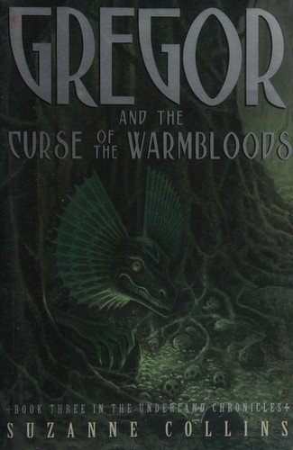 Suzanne Collins: Gregor and the Curse of the Warmbloods (2006, Scholastic Press)