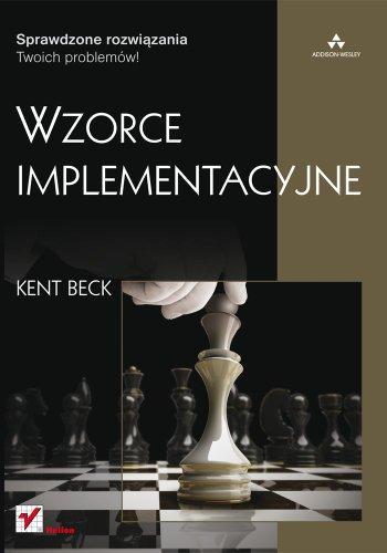 Martin Fowler, Kent Beck, John Brant, William Opdyke, Don Roberts: Wzorce implementacyjne (Polish language)