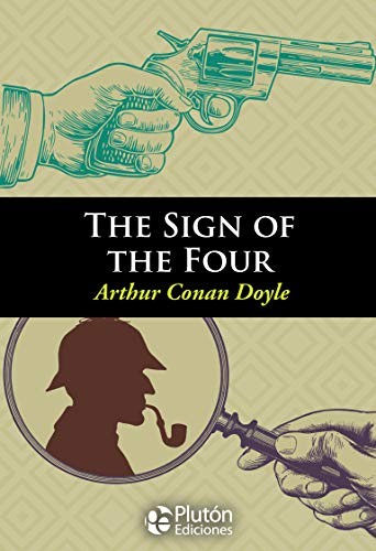 Arthur Conan Doyle: THE SIGN OF THE FOUR (Paperback, Plutón Ediciones)