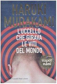 村上春樹: L'uccello che girava le viti del mondo (Italian language, 2003)
