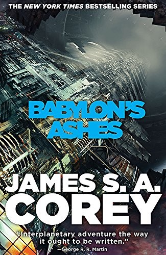 James S. A. Corey: Babylon's Ashes: Book Six of the Expanse (Orbit)