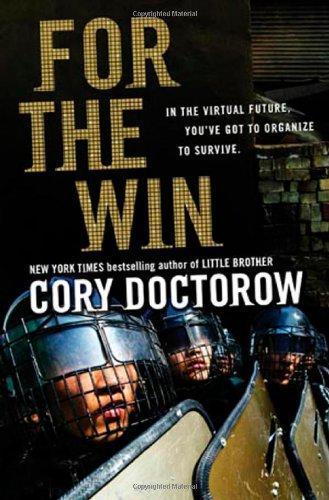 Cory Doctorow: For the Win (2010, Tor Books)