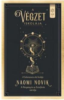 Naomi Novik: A végzet iskolája (Hungarian language)