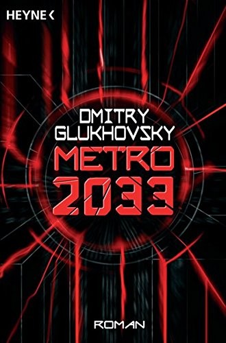 Dmitry Glukhovsky, Ldp, Dmitri Glukhovsky, Glukhovskii D., Gluhovskij Dmitrij, Dmitrij A. Gluchovskij, Dmitry Glukhovsky, Dimitry Glukhovsky, DMITRIJ GLUHOVSKI, Joan Josep Mussarra Roca: Metro 2033 (Hardcover, German language, 2008, Heyne)