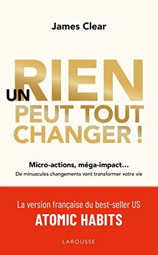 James Clear: Un rien peut tout changer (Paperback, Larousse, LAROUSSE)