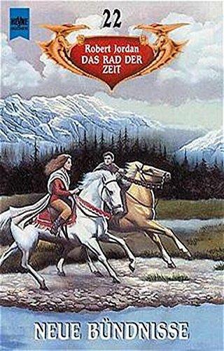 Robert Jordan: Das Rad der Zeit 22: Neue Bündnisse (German language, 1999, Heyne Verlag)