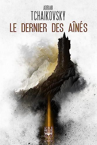 Adrian Tchaikovsky: Le Dernier des aînés (French language, 2023, Le Bélial')