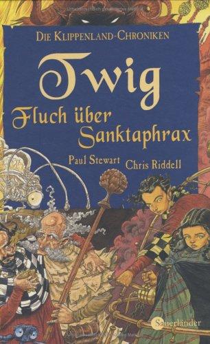 Chris Riddell, Paul Stewart: Twig. Fluch über Sanktaphrax. (Hardcover, Sauerländer)