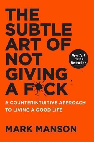 Mark Manson: The Subtle Art of Not Giving a F*ck (2016)