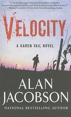 Alan Jacobson, Jacobson, Alan, Gurmukh Kaur Khalsa: Velocity A Karen Vail Novel (2011, Vanguard Press)